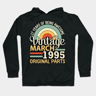 27 Years Being Awesome Vintage In March 1995 Original Parts Hoodie